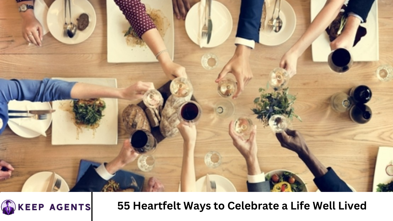 55 Heartfelt Ways to Celebrate a Life Well Lived